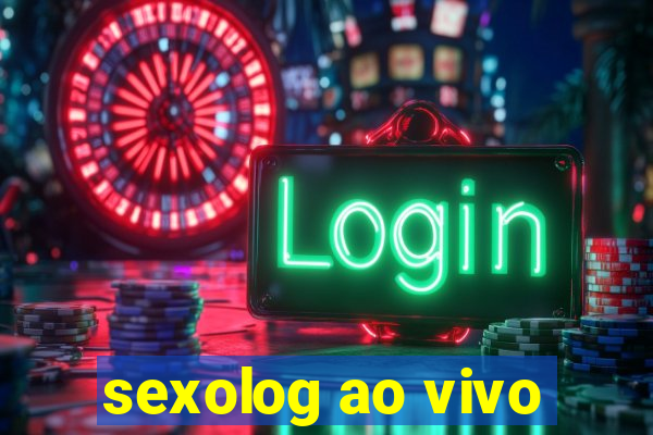 sexolog ao vivo